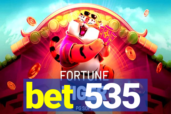 bet 535
